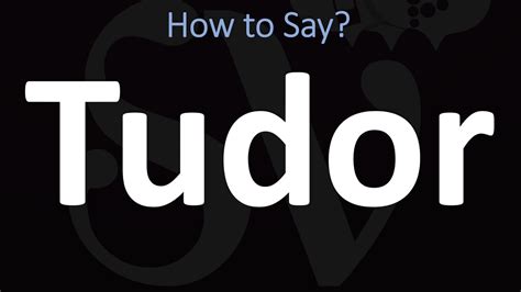 how to pronounce tudor|how do you spell tudor.